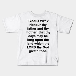 Exodus 20:12  King James Version (KJV) Bible Verse Typography Kids T-Shirt